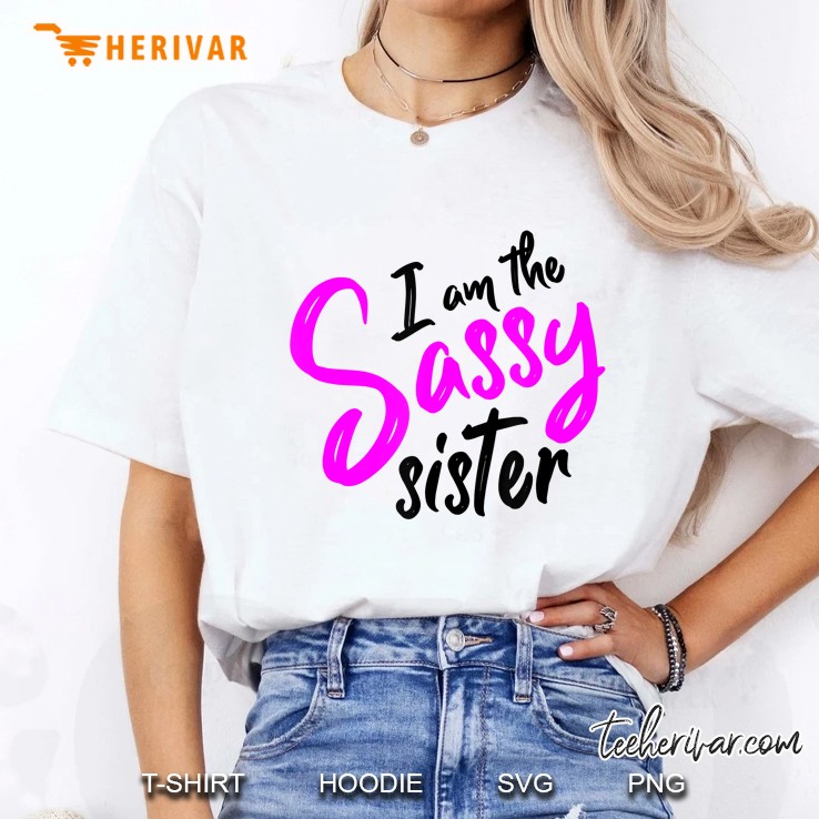 I Am The Sassy Sister Ladies Tee
