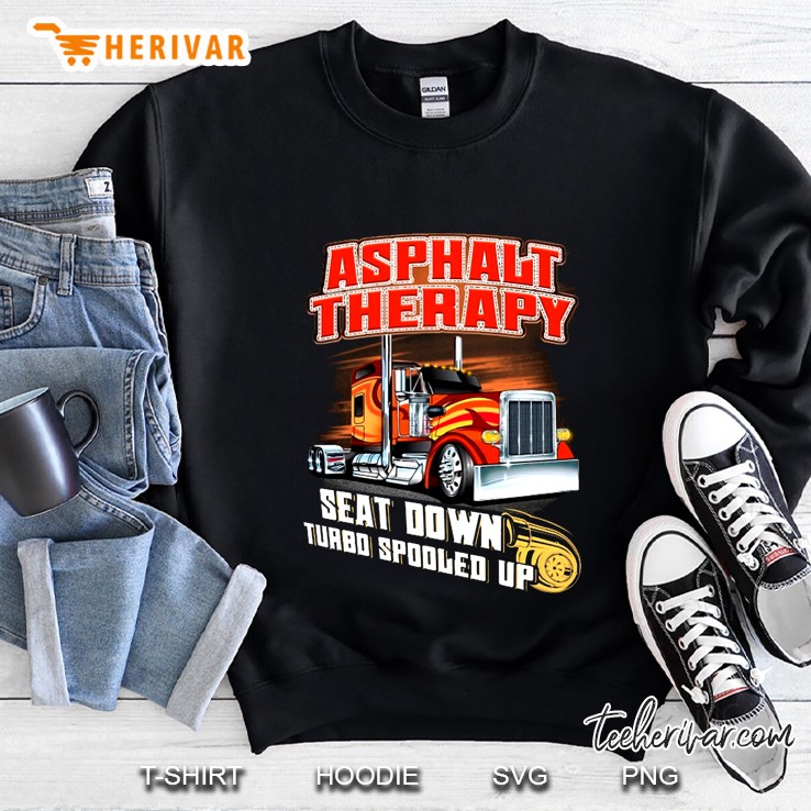 Asphalt Therapy Seat Down Turbo Spooled Up Trucker Version Sweatshirt