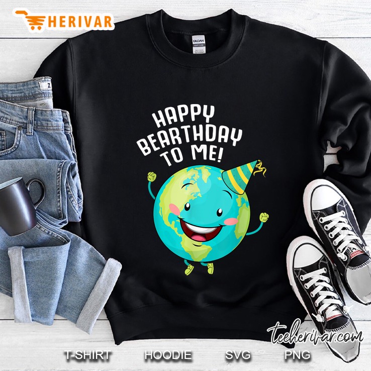 Happy Birthday To Me Earth Day Sweatshirt