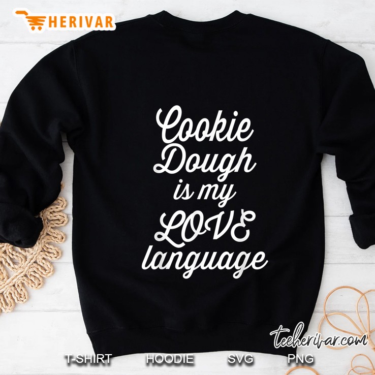 Cookie Dough Is My Love Language Sweatshirt