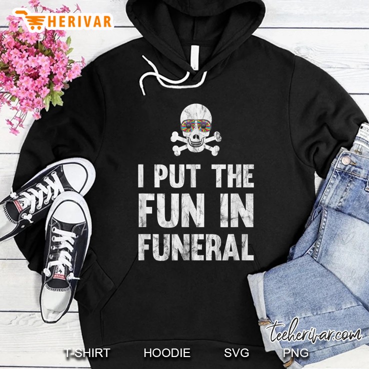 I Put The Fun In Funeral Skull Version Hoodie