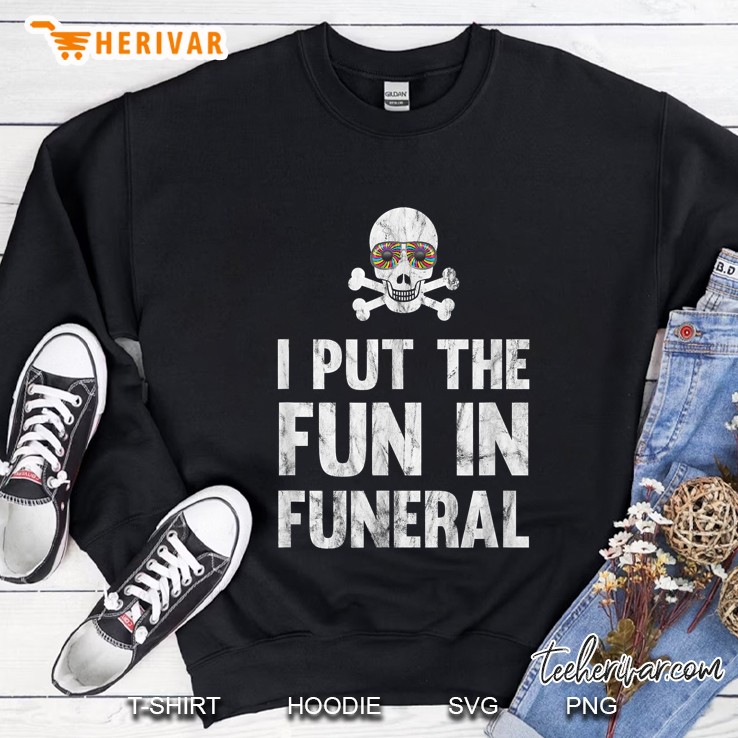 I Put The Fun In Funeral Skull Version Sweatshirt