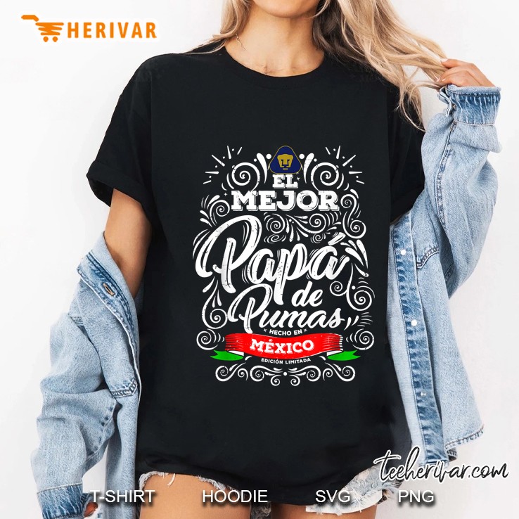 El Mejor Papa De Pumas Hecho En Mexico Edicion Limitada Ladies Tee