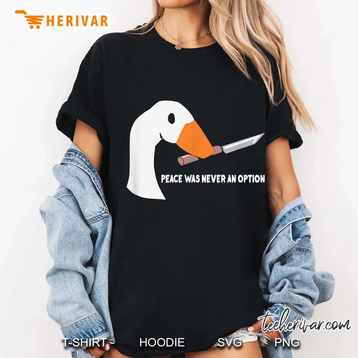 Peace Was Never An Option Funny Goose Ladies Tee