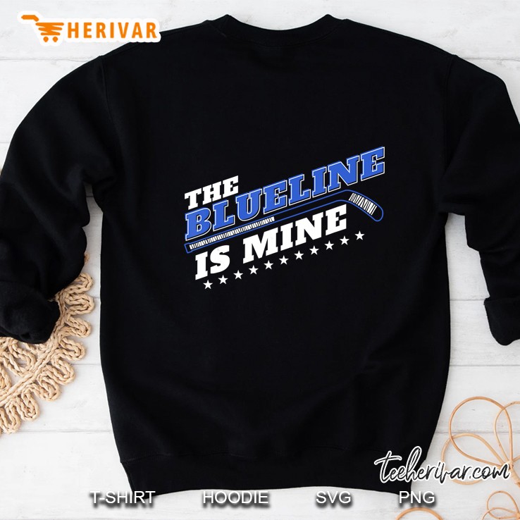 The Blue Line Is Mine Ice Hockey Defenseman Sweatshirt