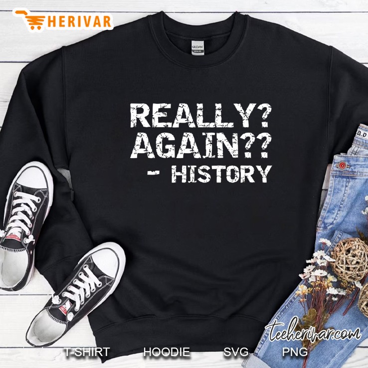 Really Again History Grunge Version Sweatshirt