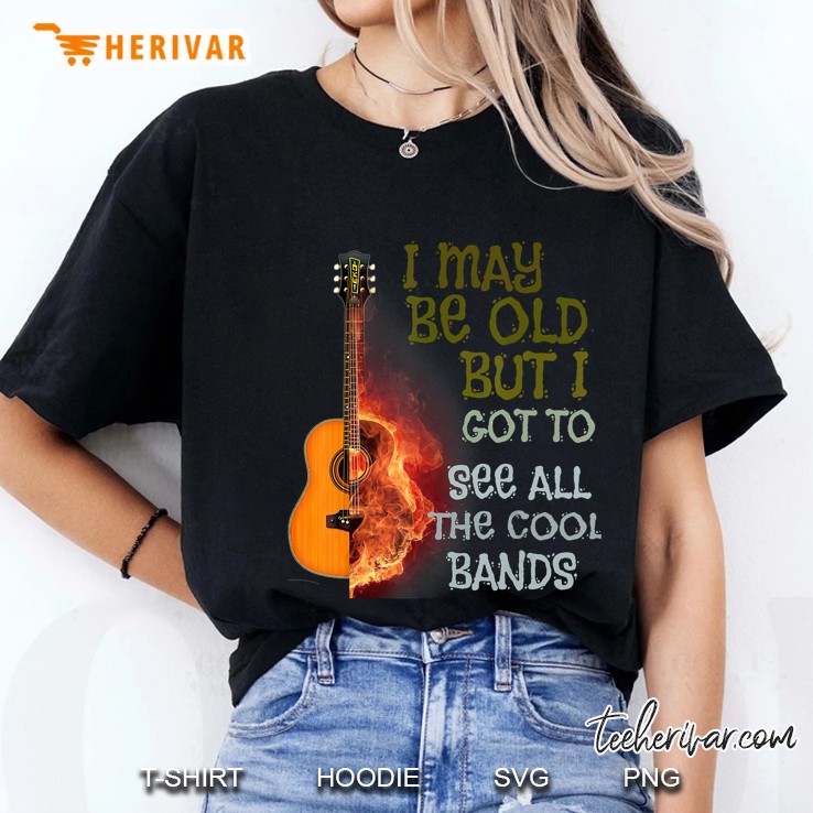 I May Be Old But I Got To See All The Cool Bands Guitar Version Ladies Tee