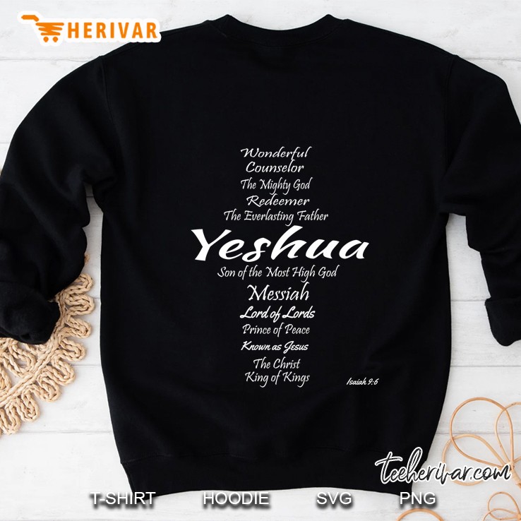Wonderful Counselor The Mighty God Redeemer The Everlasting Father Yeshua Sweatshirt