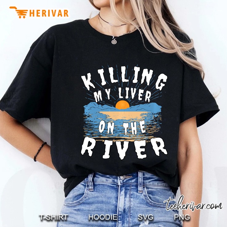 Killing My Liver On The River Lake Sunset Version Ladies Tee