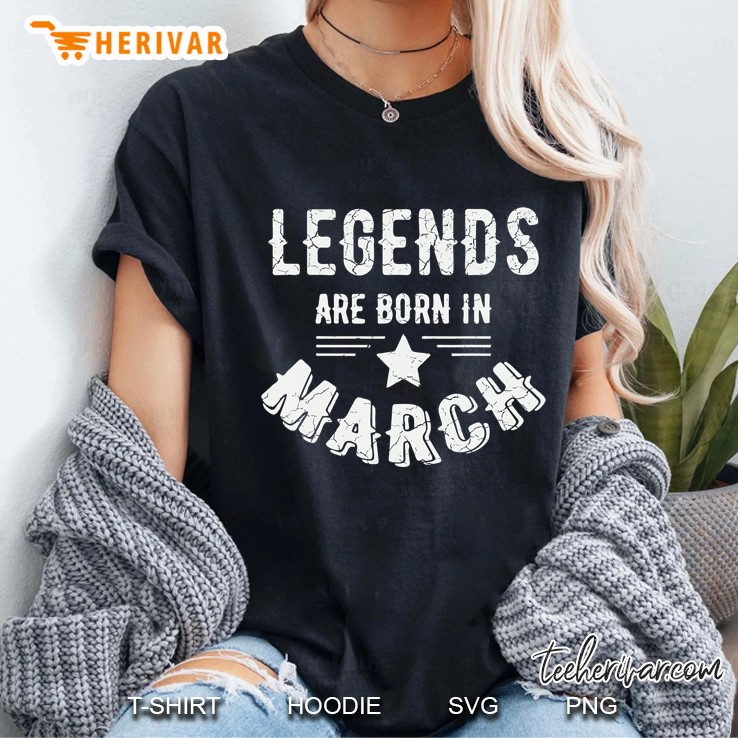 Legends Are Born In March Ladies Tee