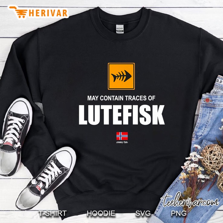 May Contain Traces Of Lutefisk Norwegian Heritage Sweatshirt