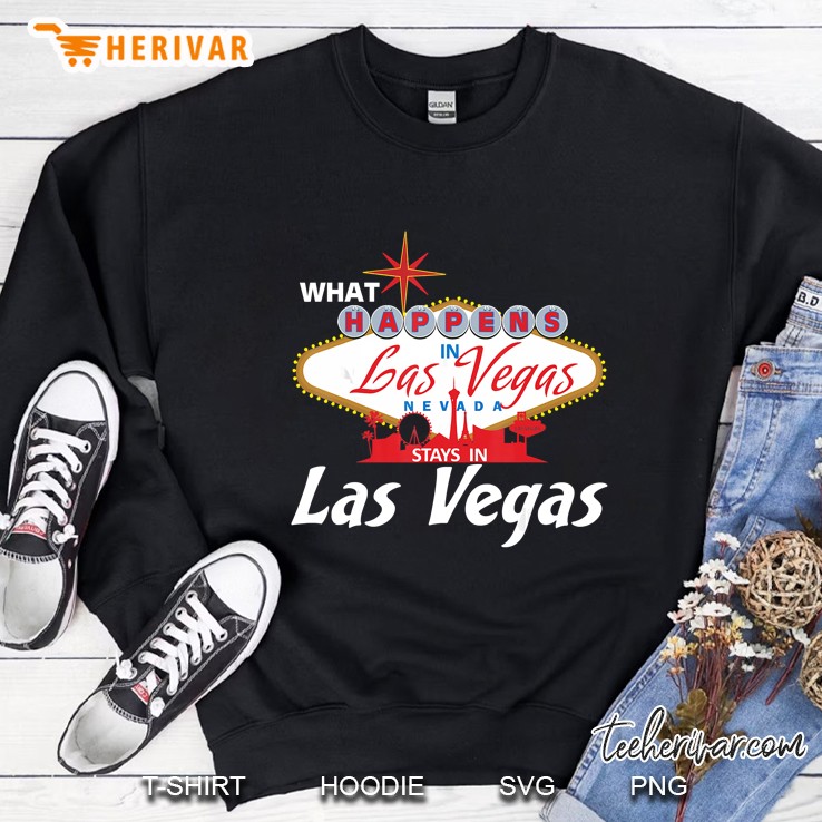 What Happens In Las Vegas Nevada Sweatshirt