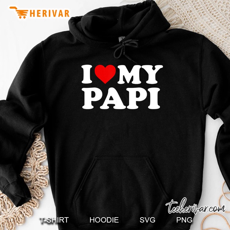 I Love My Papi Hoodie