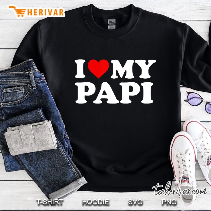 I Love My Papi Sweatshirt