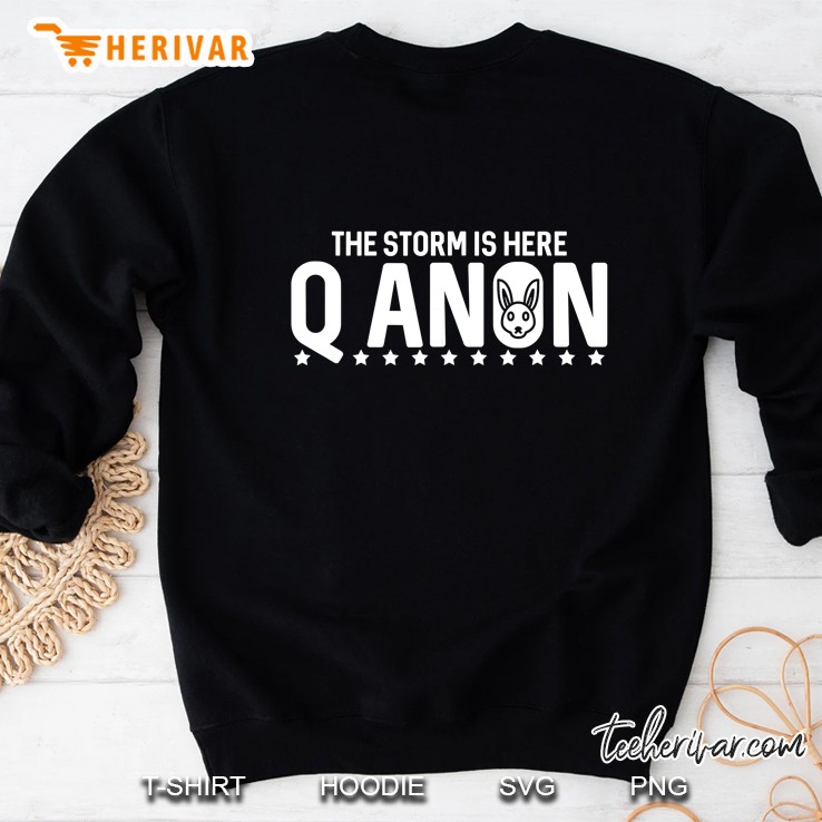 Q Anon The Storm Is Here Sweatshirt