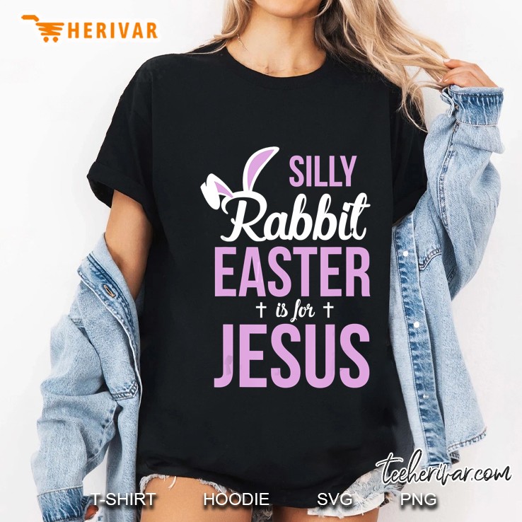 Silly Rabbit Easter Is For Jesus Ladies Tee