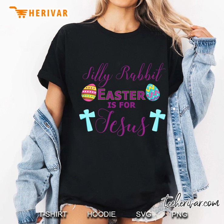 Silly Rabbit Easter Is For Jesus Religious Ladies Tee