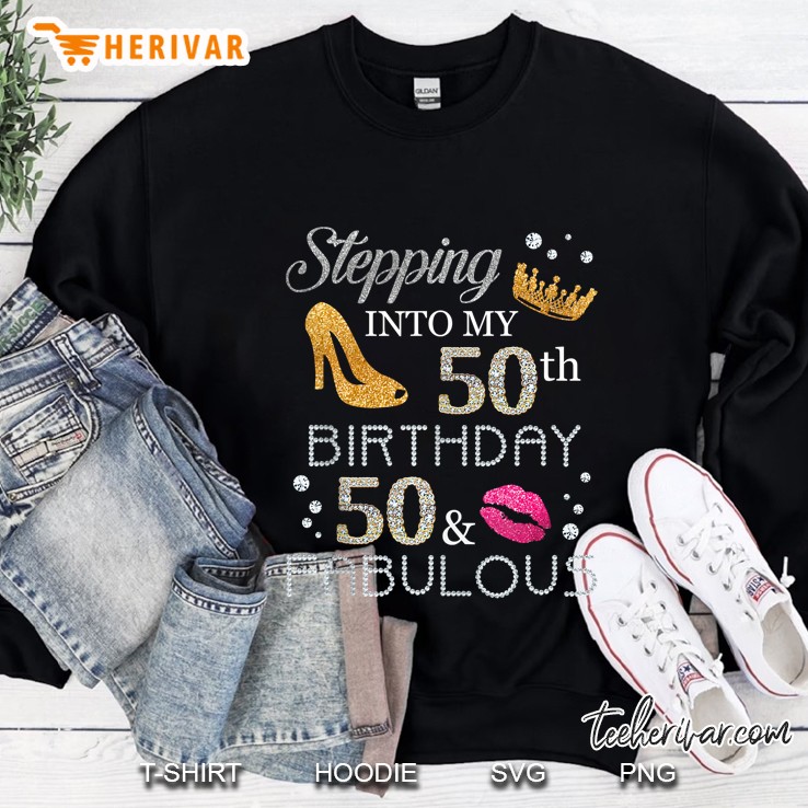 Stepping Into My 50th Birthday Fabulous Sweatshirt
