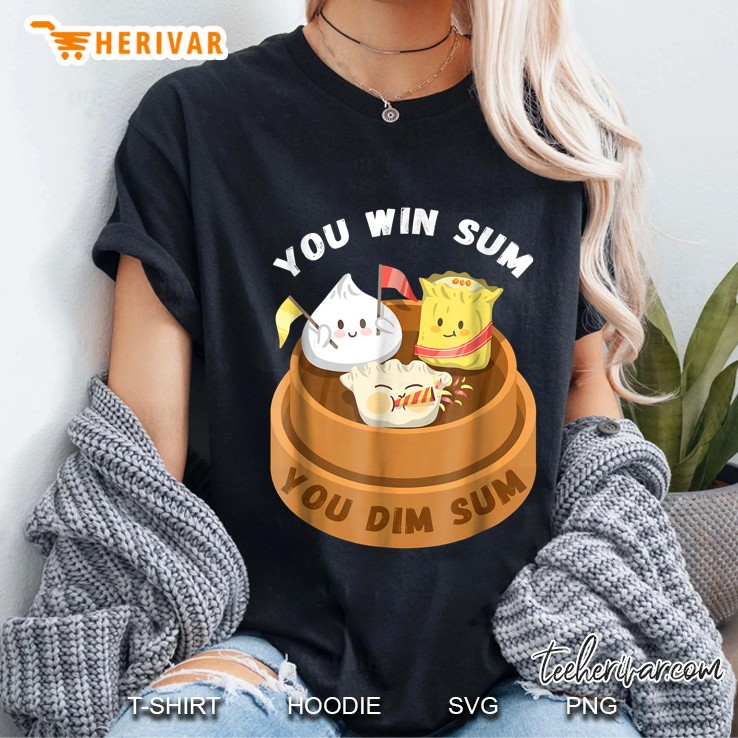 You Win Sum You Dim Sum Chinese Food Ladies Tee