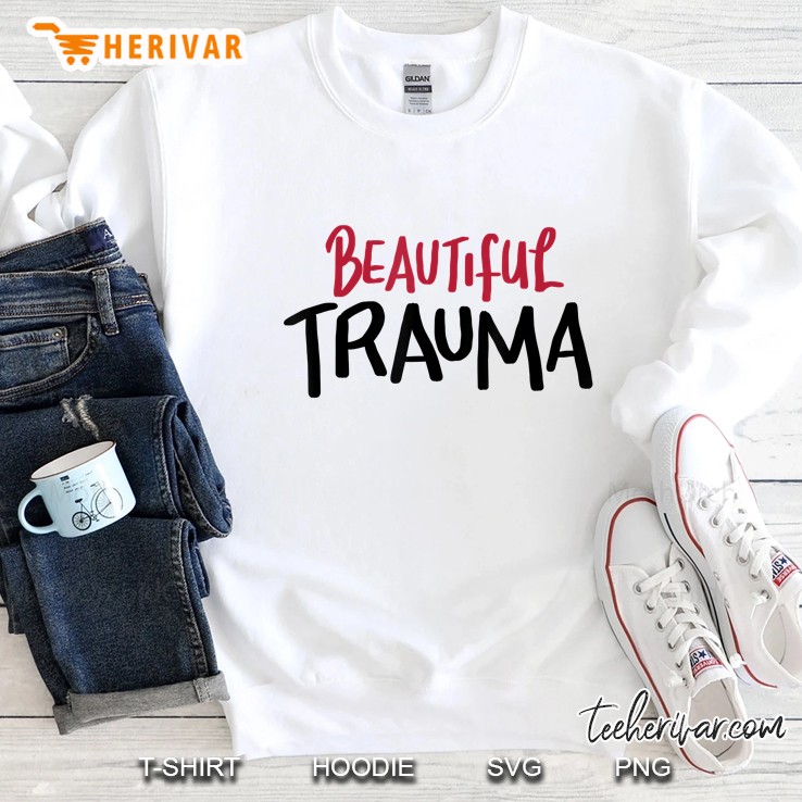 Beautiful Trauma Sweatshirt