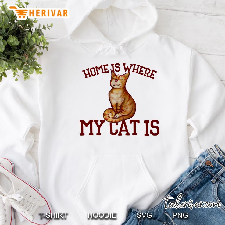 Home Is Where My Cat Is Hoodie