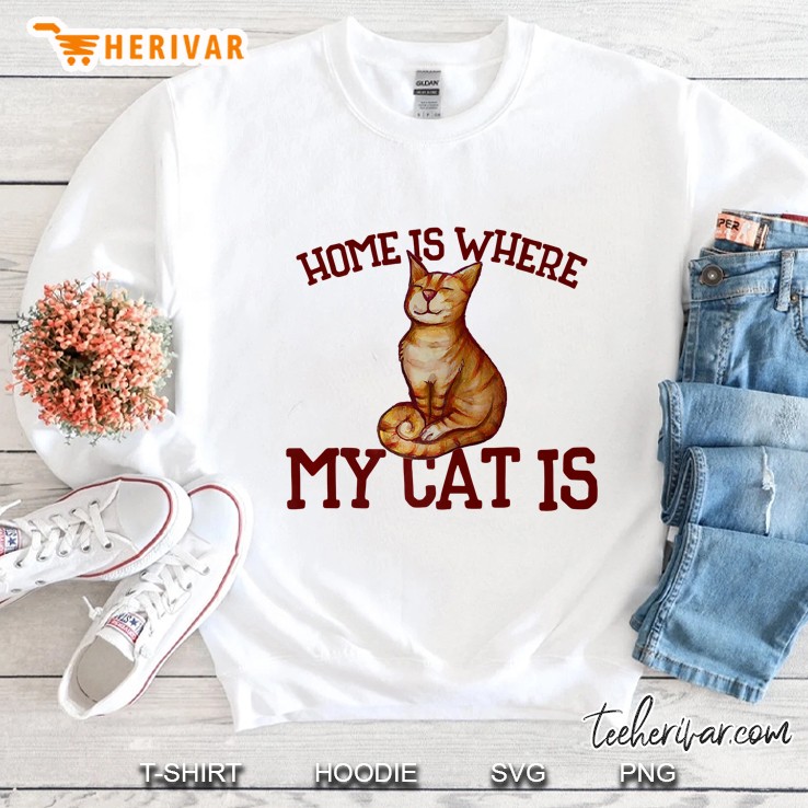 Home Is Where My Cat Is Sweatshirt