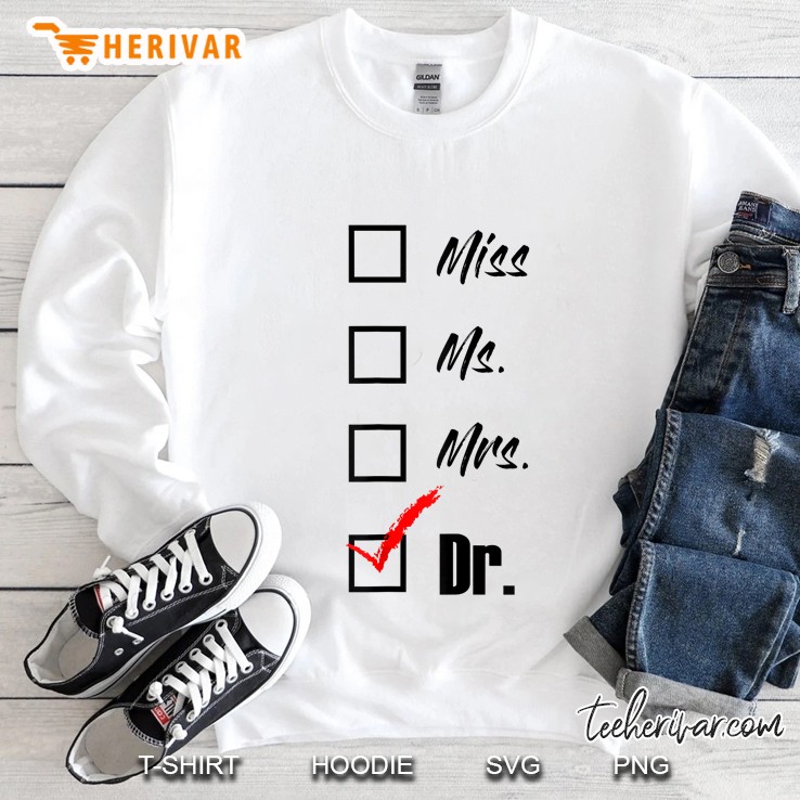 Miss Ms Mrs Dr Phd Graduation Sweatshirt