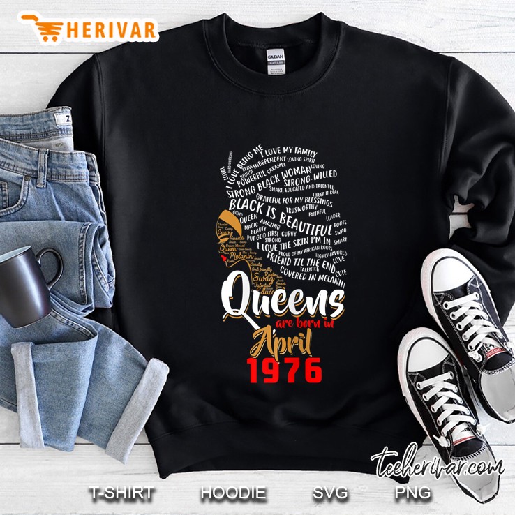 Queens Are Born In April 1976 43Rd Birthday Women Sweatshirt