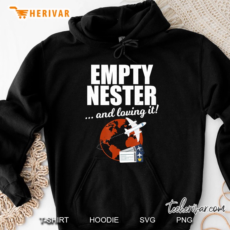 Empty Nester And Loving It Hoodie