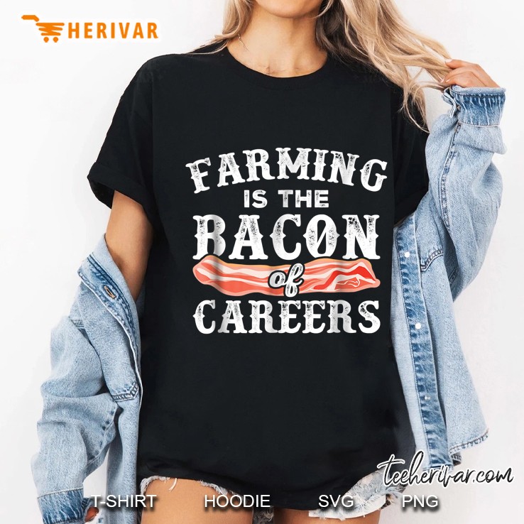 Farming Is The Bacon Of Careers Funny Farmer Ladies Tee