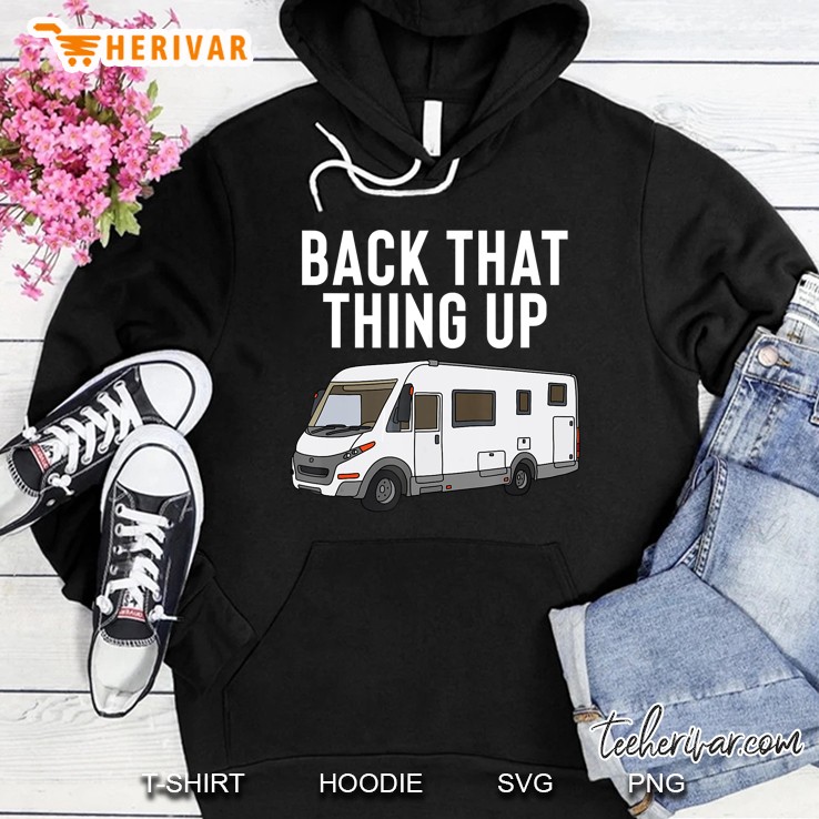 Back That Thing Up Rv Motorhome Version Hoodie
