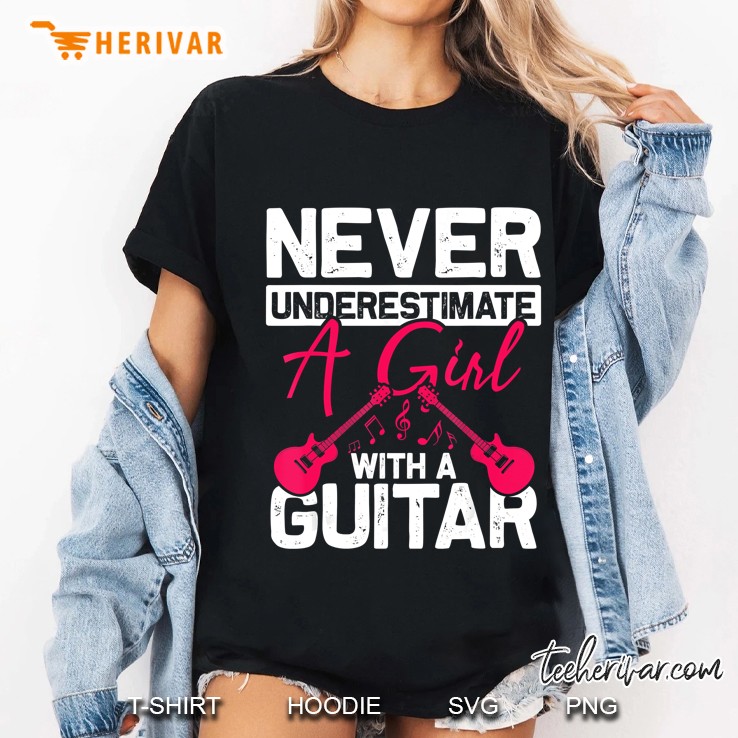 Never Underestimate With A Girl With A Guitar Ladies Tee
