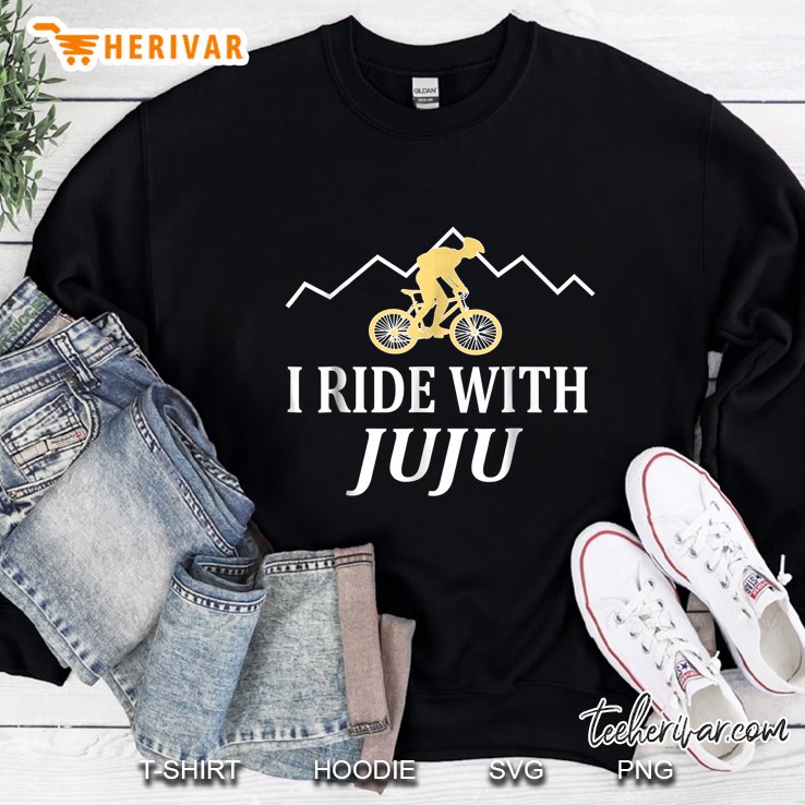 I Ride With Juju Sweatshirt