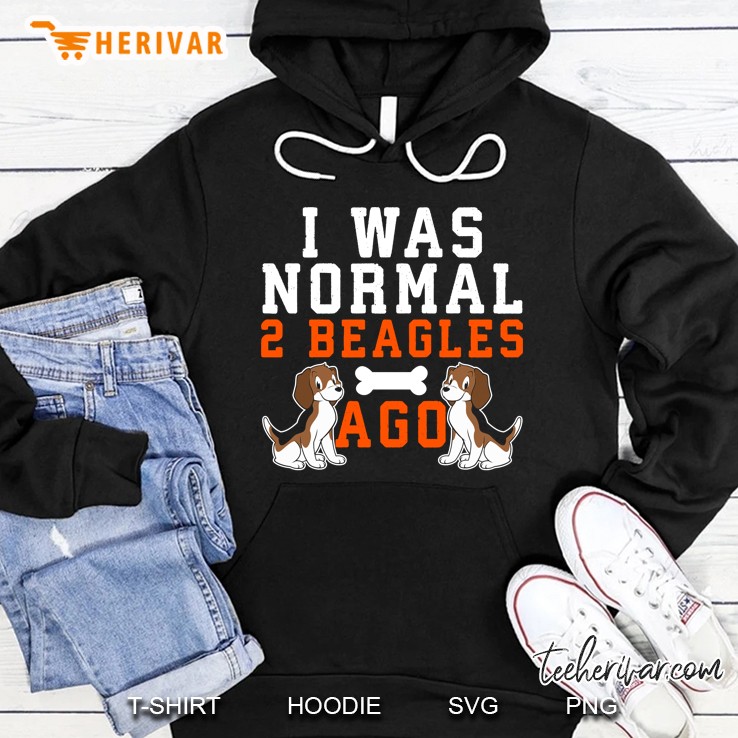 I Was Normal 2 Beagles Ago Hoodie