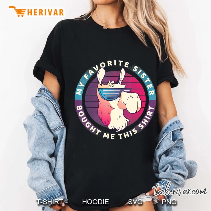 My Favorite Sister Bought Me This Shirt Llama Version Ladies Tee