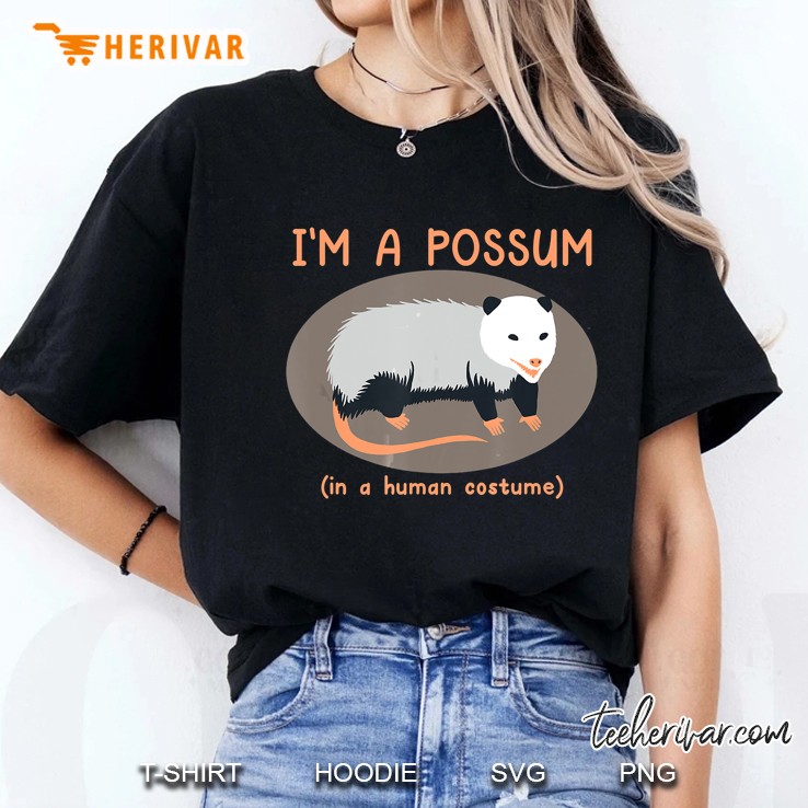 I Am A Possum In A Human Costume Ladies Tee