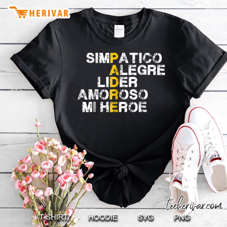 Simpatico Alegre Lider Amoroso Mi Heroe Shirt