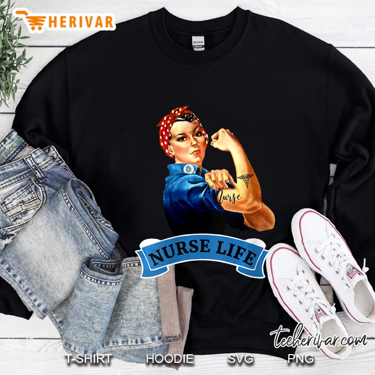 Rosie The Riveter Nurse Life Rn Appreciation Sweatshirt