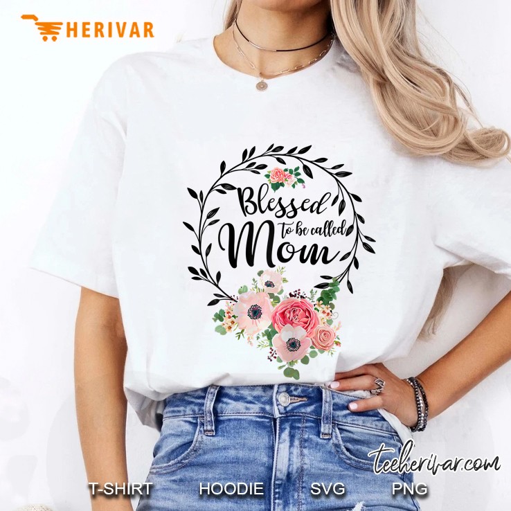 Blessed To Be Called Mom Floral Ladies Tee