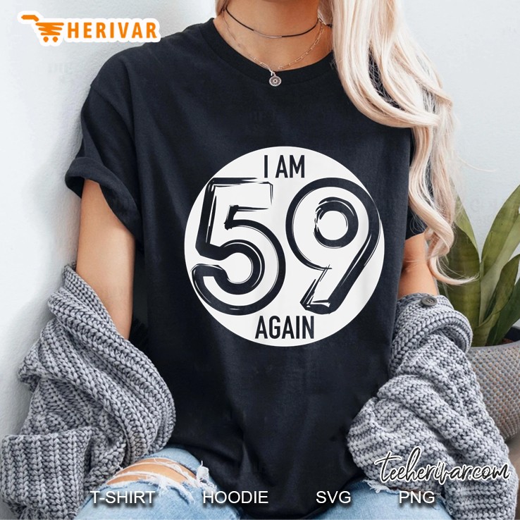 I Am 59 Again Ladies Tee