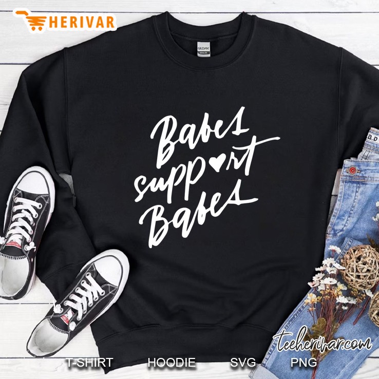 Babes Support Babes Sweatshirt