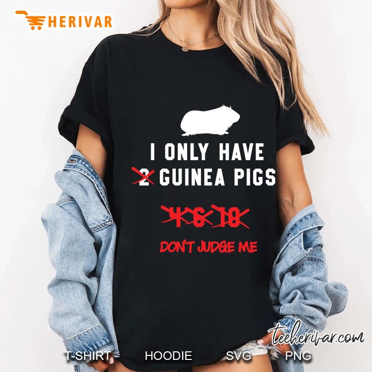I Only Have Guinea Pigs Don