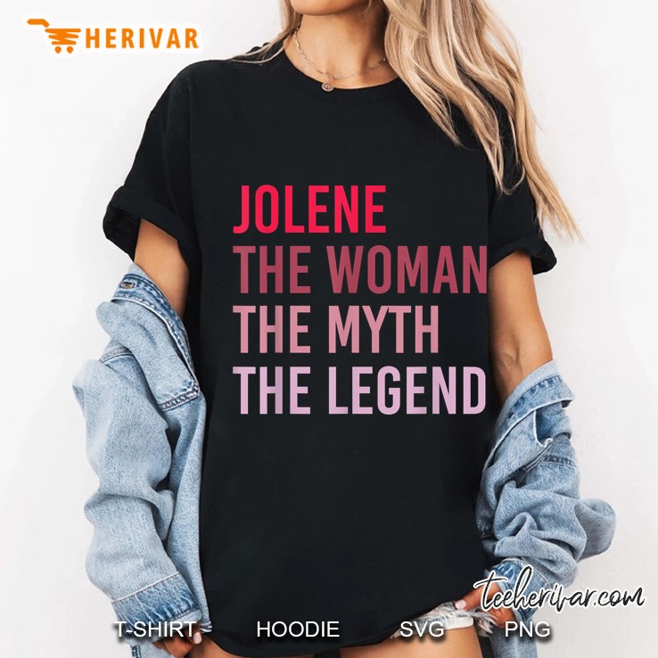 Jolene The Woman The Myth The Legend Ladies Tee