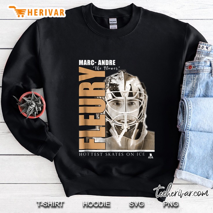 Marc-Andre Fleury Hottest Skates On Ice Sweatshirt