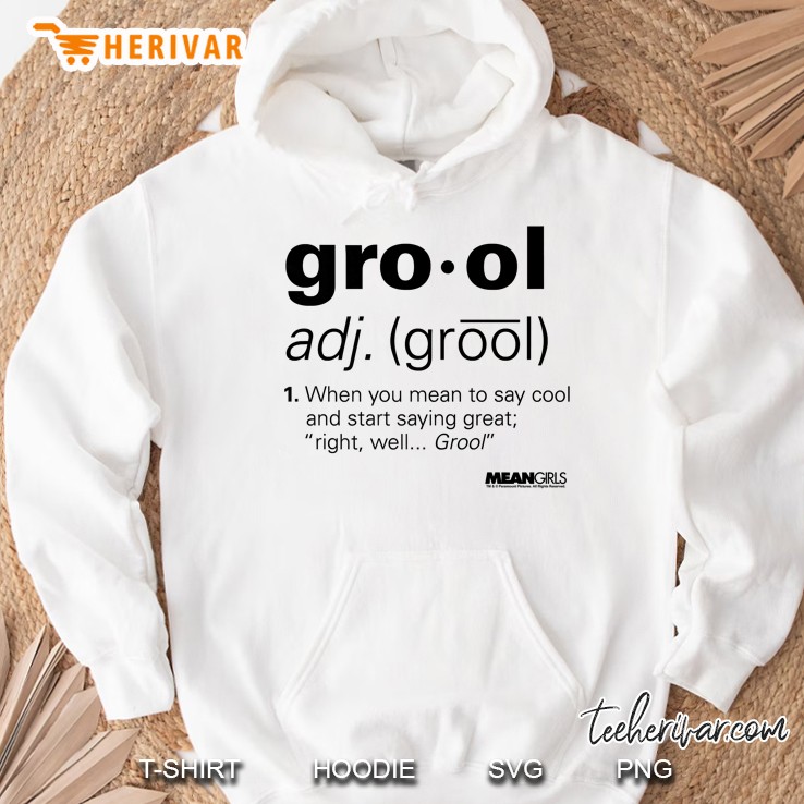 Gro Ol Adj Grool 1 When You Mean To Say Cool And Start Saying Great Hoodie