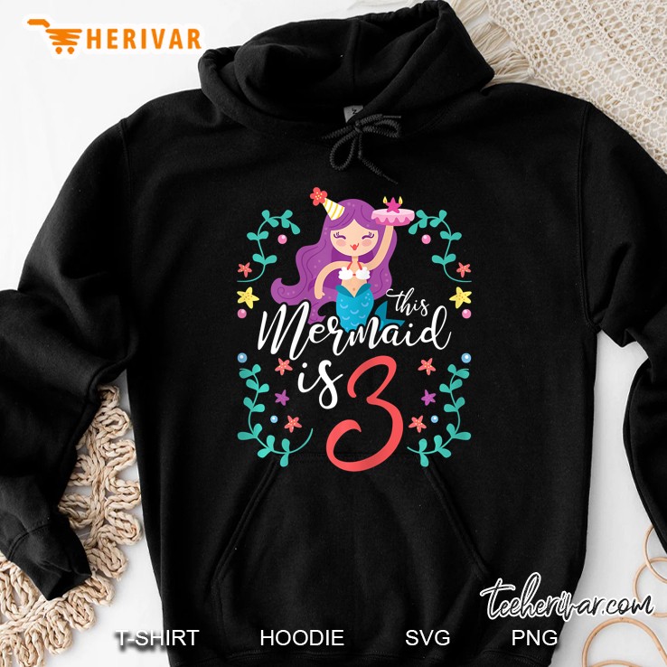 This Mermaid Is 3 Hoodie
