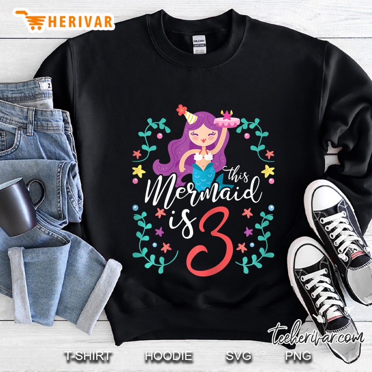 This Mermaid Is 3 Sweatshirt