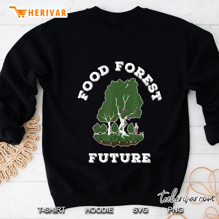 Food Forest Future Permaculture Gardening Sweatshirt
