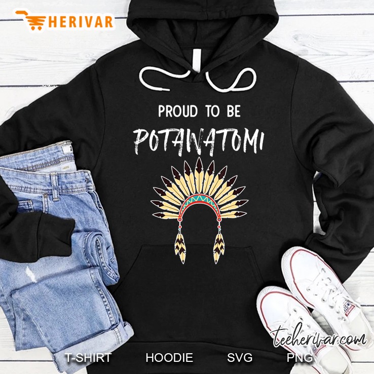 Proud To Be Potawatomi Native American Pride Headdress Hoodie