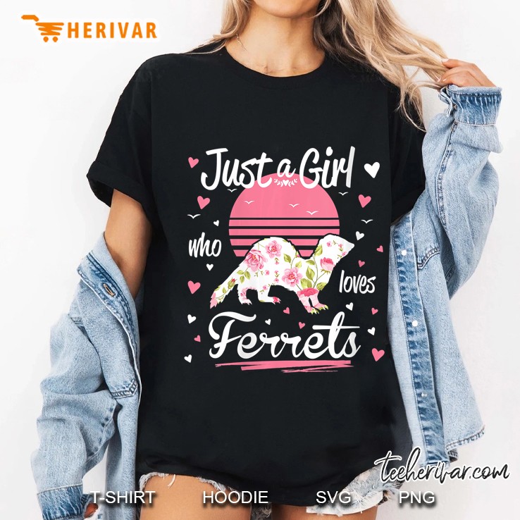 Just A Girl Who Loves Ferrets Floral Ladies Tee
